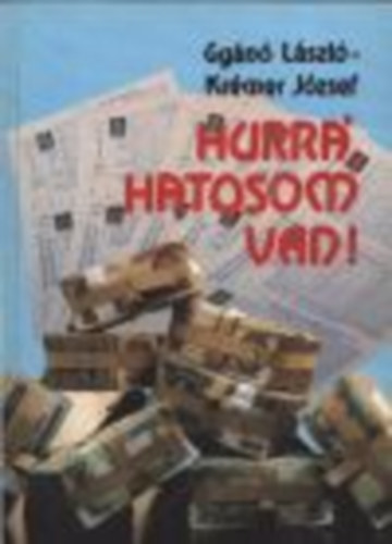 Gyn Lszl-Krmer Jzsef - Hurr, hatosom van!