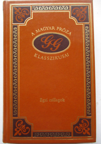 G�rdonyi G�za - Egri csillagok (A magyar pr�za klasszikusai 5.)