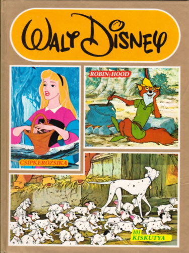 Walt Disney Company - Walt Disney: Robin Hood, Csipkerzsika, 101 kiskutya
