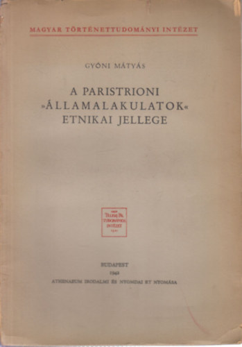 Gyóni Mátyás - A paristrioni államalakulatok etnikai jellege (Archaizáló népnév és etnikai valóság Anna Komnene Alexiasában)