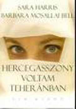 Harris, Sarah, Bell, Barbaramosallai, Yasmina Khadra - Hercegasszony voltam Teheránban + A merénylet ( 2 db könyv )