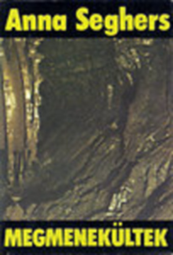 Anna Seghers - Megmenek�ltek