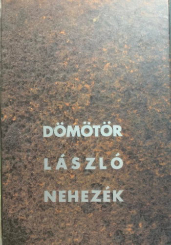Dömötör László - Nehezék (Dedikált)