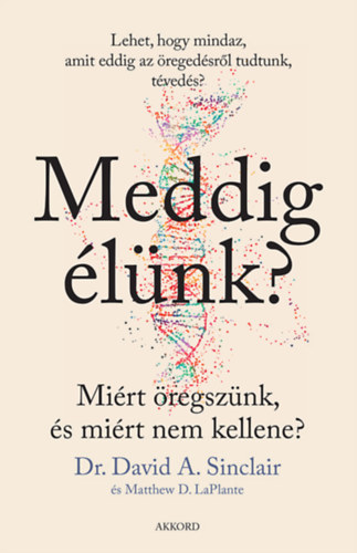 David A. Sinclair, Matthew D. LaPlante - Meddig élünk? - puha kötés