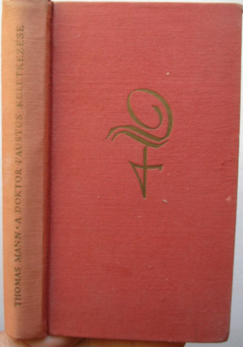 Thomas Mann - A Doktor Faustus keletkez�se