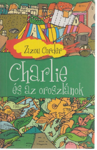 Corder, Zizou - Charlie és az oroszlánok