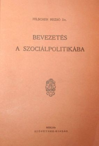 Hilscher Rezs dr. - Bevezets a szocilpolitikba