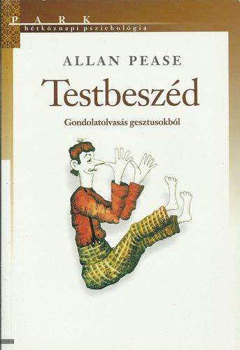 Allan Pease - Testbesz�d - Gondolatolvas�s gesztusokb�l - (H�tk�znapi pszichol�gia)