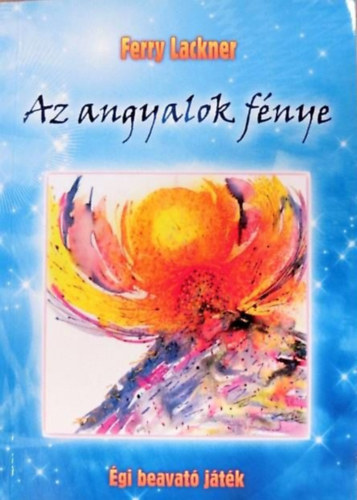 Ferry Lackner - Az angyalok fnye. "gi beavatjtk"