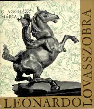 G. Agghzy Mria - Leonardo lovasszobra