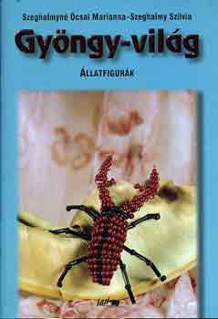 Szeghalmyn� �csai Marianna, Szeghalmy Szilvia - Gy�ngy-vil�g (�llatfigur�k)