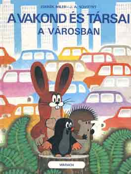 Novotny, J.A.-Miler, Zdenek - A vakond s trsai a vrosban