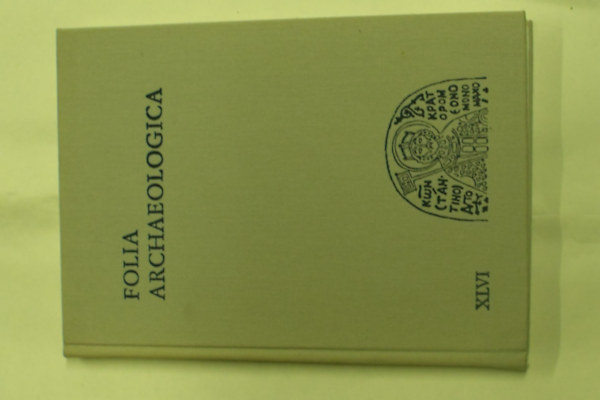 Fodor Istvn (Szerk.) - Folia archaeologica XLVI.