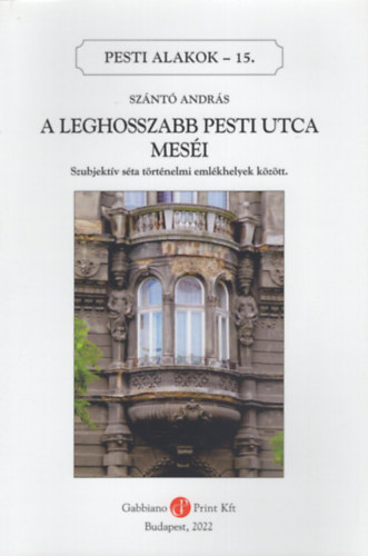 Sznt Andrs - A leghosszabb Pesti utca mesi (Pesti alakok 15.)
