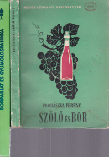 Proh�szka Ferenc, Keller Mikl�s - 2 db. bor�szat (Sz�l� �s bor + Borp�rlat �s gy�m�lcsp�linka)