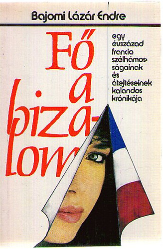 Bajomi Lázár Endre - Fő a bizalom