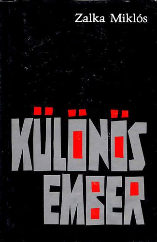Zalka Mikl�s - K�l�n�s ember