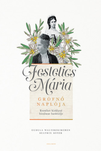 Gudula Walterskirchen, Beatrix Meyer - Festetics Mria grfn naplja