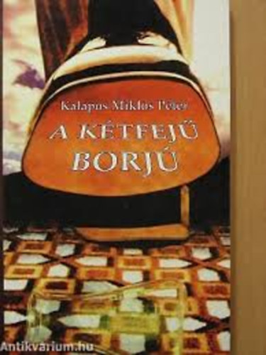 Kalapos Mikls Pter - A ktfej borj