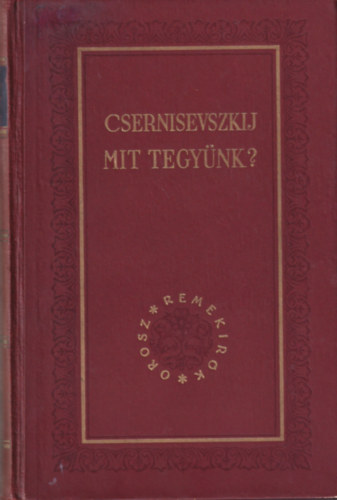 Csernisevszkij - Mit tegyünk?