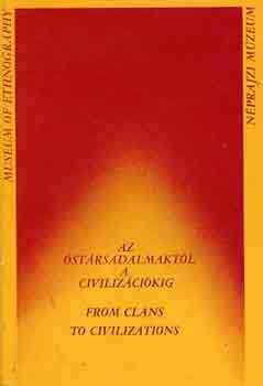 Az strsadalmaktl a civilizcikig - From Clains to Civilizations