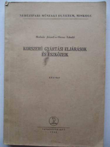 Moln�r J�zsef - Korszer� gy�rt�si elj�r�sok �s eszk�zeik