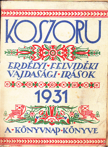 Koszoru 1931 - Erd�lyi, felvid�ki, vajdas�gi ir�sok