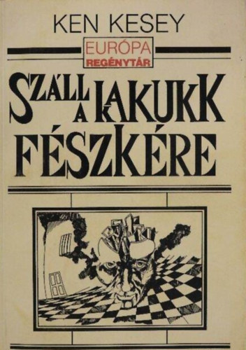 Ken Kesey, Bartos Tibor - Száll a kakukk fészkére - Európa Regénytár (One Flew Over the Cuckoo's Nest)