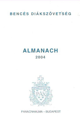 Dr. Scherer Norbert (szerk.) - Bencs Dikszvetsg - Almanach 2004