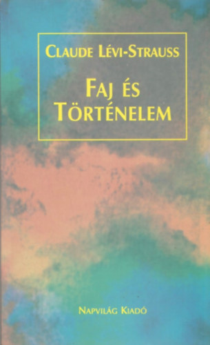 Claude Lévi-Strauss - Faj és történelem