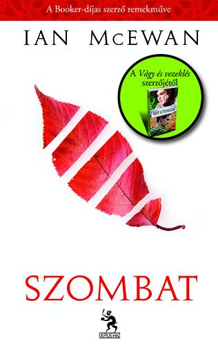 Ian McEwan, Poly�k B�la (szerk.), Luk�cs Laura (ford.) - Szombat - A V�gy �s vezekl�s szerz�j�t�l (Saturday) - Luk�cs Laura ford�t�s�ban