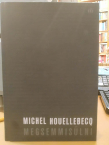 Michel Houellebecq - Megsemmisülni