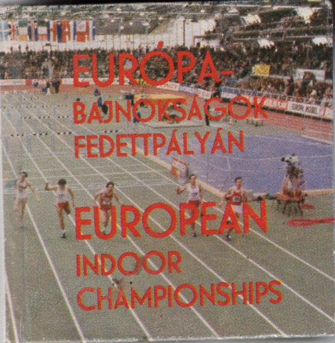 Krasovec Ferenc, Schubert Zoltn, Szalay Pter - Eurpabajnoksgok fedettplyn - European Indoor Championships (miniknyv)