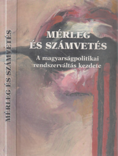 Tabajdi Csaba (szerk.) - M�rleg �s sz�mvet�s tizenh�rom �v ut�n (A magyars�gpolitikai rendszerv�lt�s kezdetei)