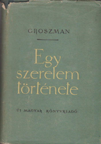 V. Groszman - Egy szerelem története és egyéb elbeszélések