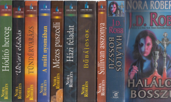J. D. Robb (Nora Roberts) - 9 db. Nora Roberts ktet (Hallos bossz + Sullivan asszonya + Bbjosok + Hzi feladat + Mzes puszedli + A mlt nyomban + Tndrvarzs + Udvari elads + Hdt herceg)