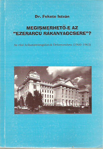 Dr. Fekete István - Megismerhető-e az "ezerarcú rákanyagcsere"?