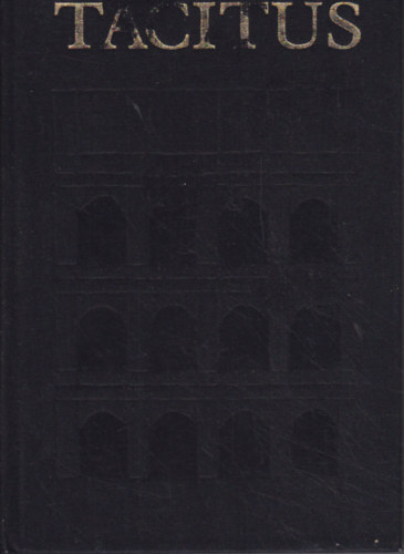 Tacitus - Tacitus �sszes m�vei I-II.