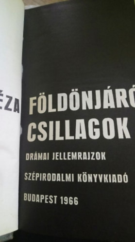 Hegedűs Géza - Földönjáró csillagok (Drámai jellemrajzok)