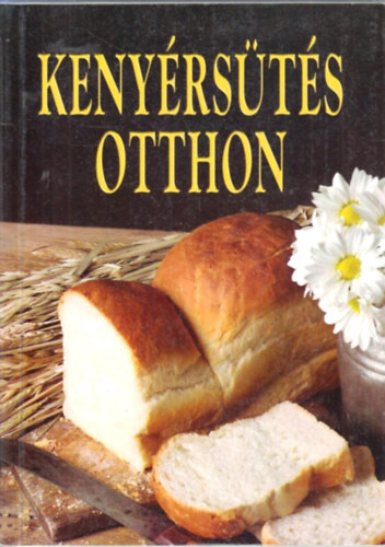 Papp Erzsébet - Kenyérsütés otthon