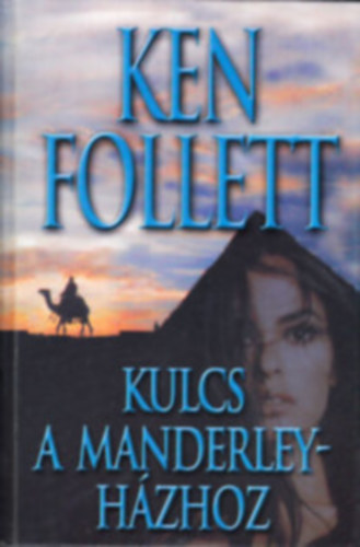 Daphne du Maurier, Ken Follett - A Manderley-ház asszonya (Rebecca) + kulcs a Manderley-házhoz (The Key to Rebecca) - 2 mű