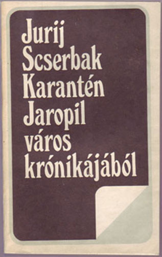 Jurij Scserbak - Karant�n, Jaropil v�ros kr�nik�j�b�l