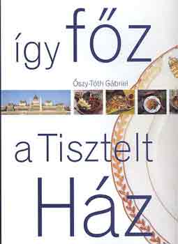 sz-Tth Gbriel - gy fz a Tisztelt Hz