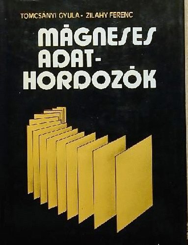 Zilahy Ferenc Tomcsányi Gyula - Mágneses adathordozók