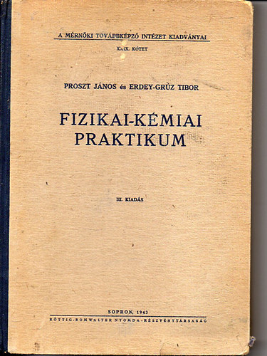 Dr. Proszt J.-Dr. Erdey-Grz T - Fizikai-kmiai praktikum