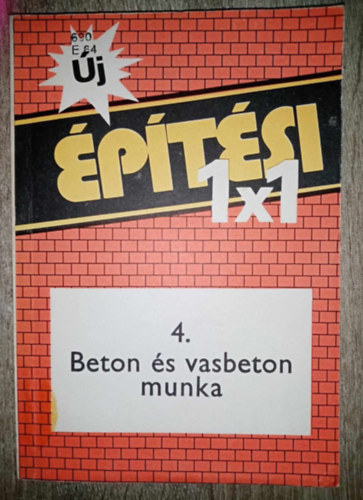 Dr. Nagy Pl, Dr. Gdorosi Ferenc (szerk.), Dr. Sos Lszl (lektor) - Beton- s vasbeton munka - A beton s vasbeton munka helye s szerepe az ptsben, A beton alapanyagai, Zsaluzatok s llvnyzatok, Monolit beton s vasbeton szerkezetek ptse, Fogalmak, meghatrozsok