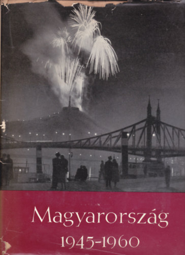 Baktai Ferenc-Máté György - Magyarország 1945-1960