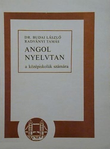 Dr. Budai-Radvnyi - Angol nyelvtan a kzpiskolk szmra