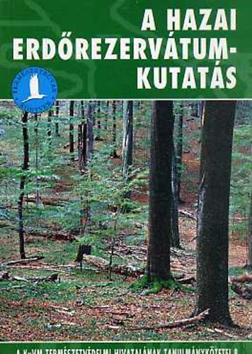 Dr. Borhidi Attila; Horváth Ferenc - A hazai erdőrezervátum-kutatás célja, stratégiája és módszerei