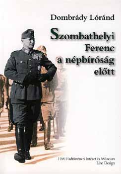 Dombrády Lóránd - Szombathelyi Ferenc a népbíróság előtt